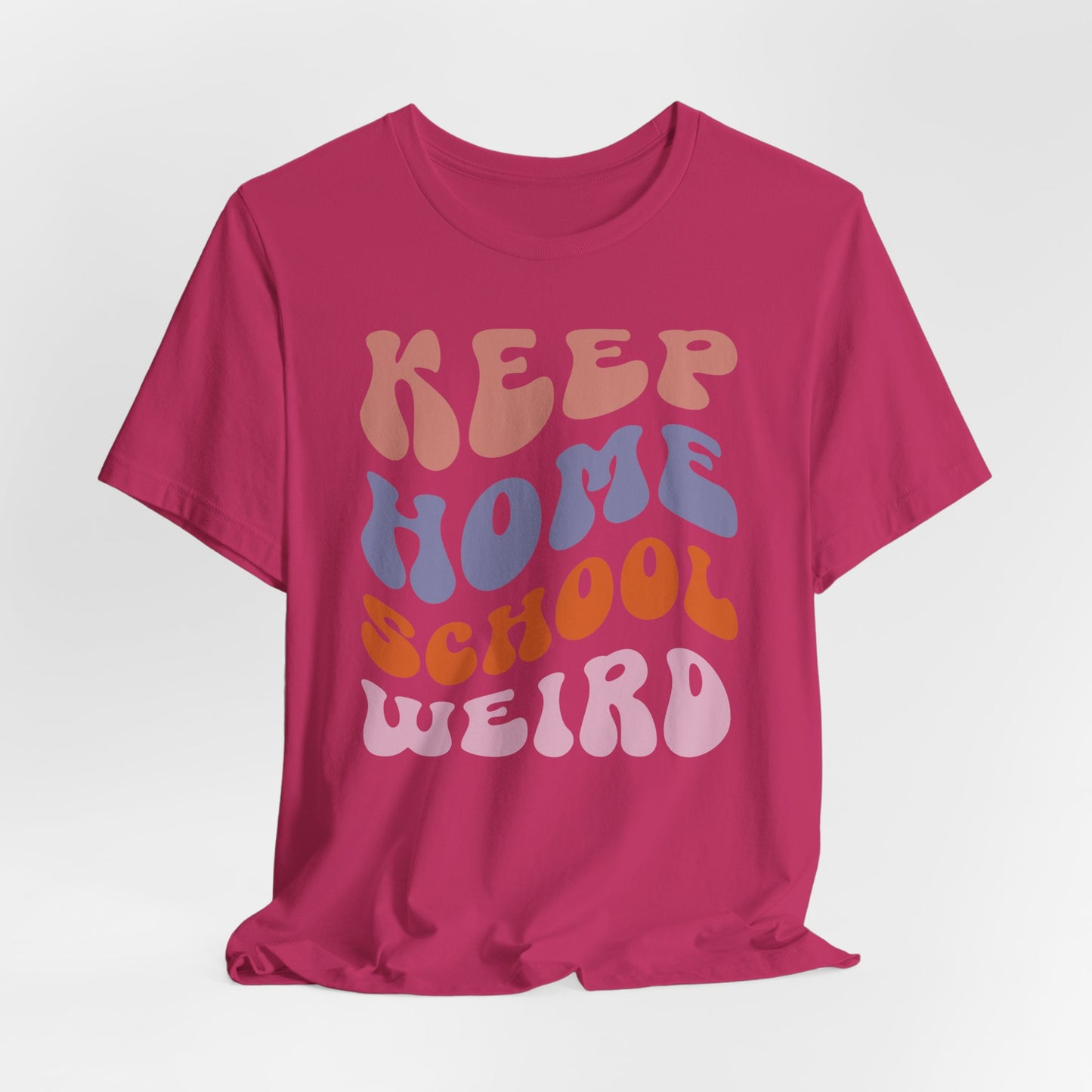 Keep Homeschool Weird, Funny Cute Homeschool Mom Shirt, Tshirt for Homeschooling Mama, Homeschool Mom Shirt, Gift for Mom, Shirt for Mom