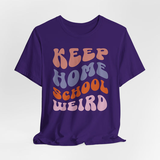 Keep Homeschool Weird, Funny Cute Homeschool Mom Shirt, Tshirt for Homeschooling Mama, Homeschool Mom Shirt, Gift for Mom, Shirt for Mom