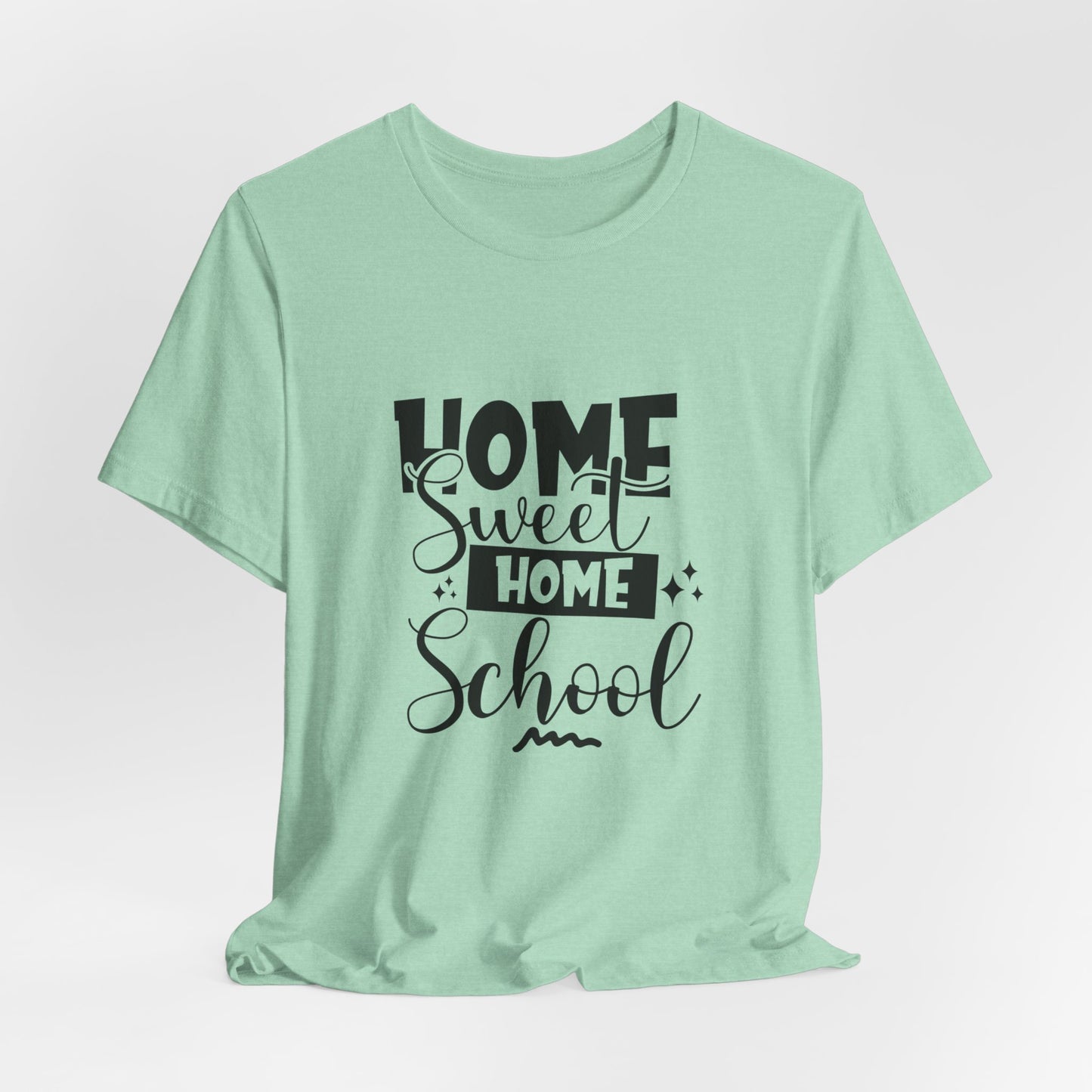 Home Sweet Home School Shirt, Shirt for Homeschool Moms