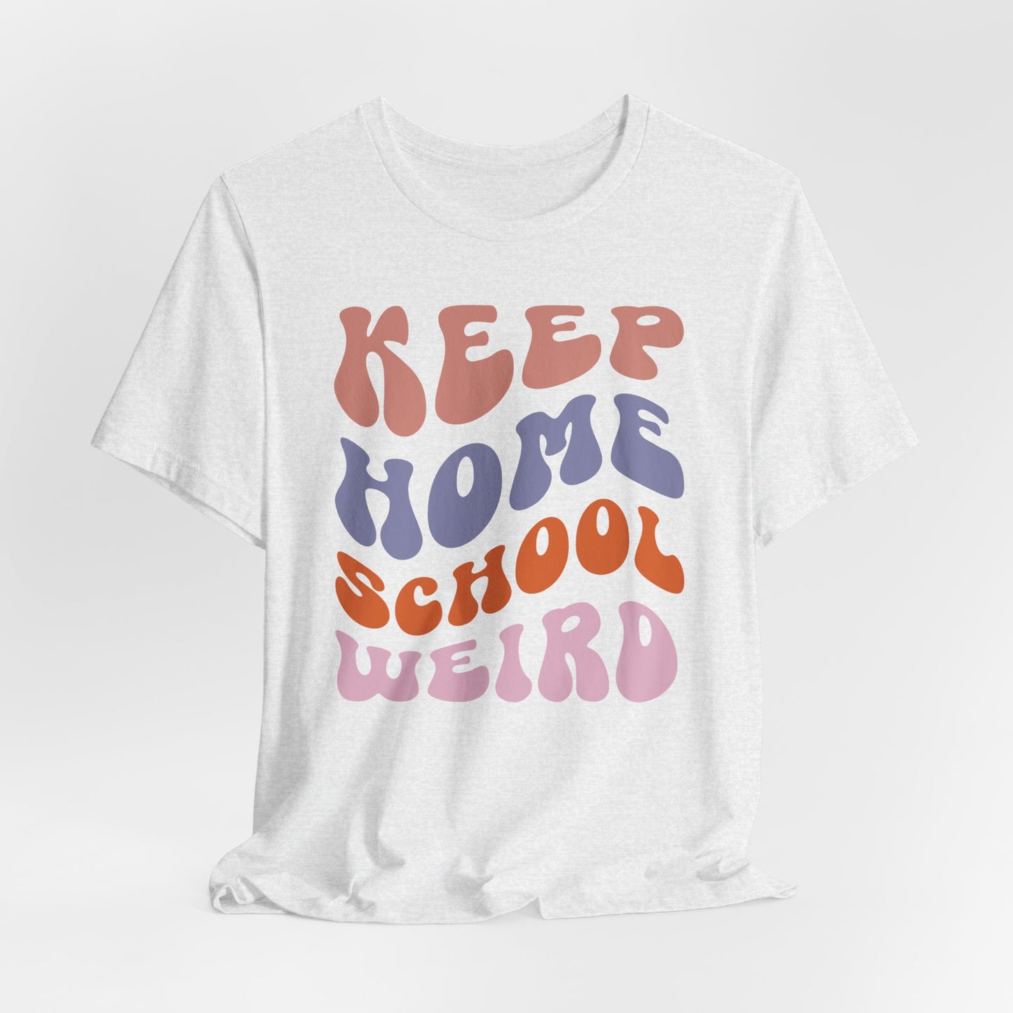 Keep Homeschool Weird, Funny Cute Homeschool Mom Shirt, Tshirt for Homeschooling Mama, Homeschool Mom Shirt, Gift for Mom, Shirt for Mom