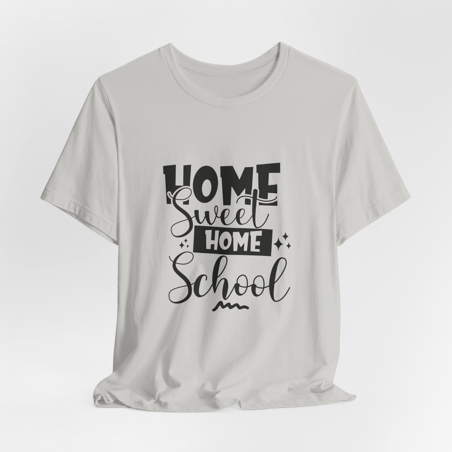 Home Sweet Home School Shirt, Shirt for Homeschool Moms