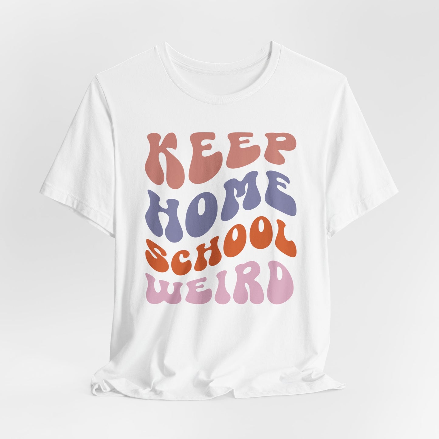 Keep Homeschool Weird, Funny Cute Homeschool Mom Shirt, Tshirt for Homeschooling Mama, Homeschool Mom Shirt, Gift for Mom, Shirt for Mom