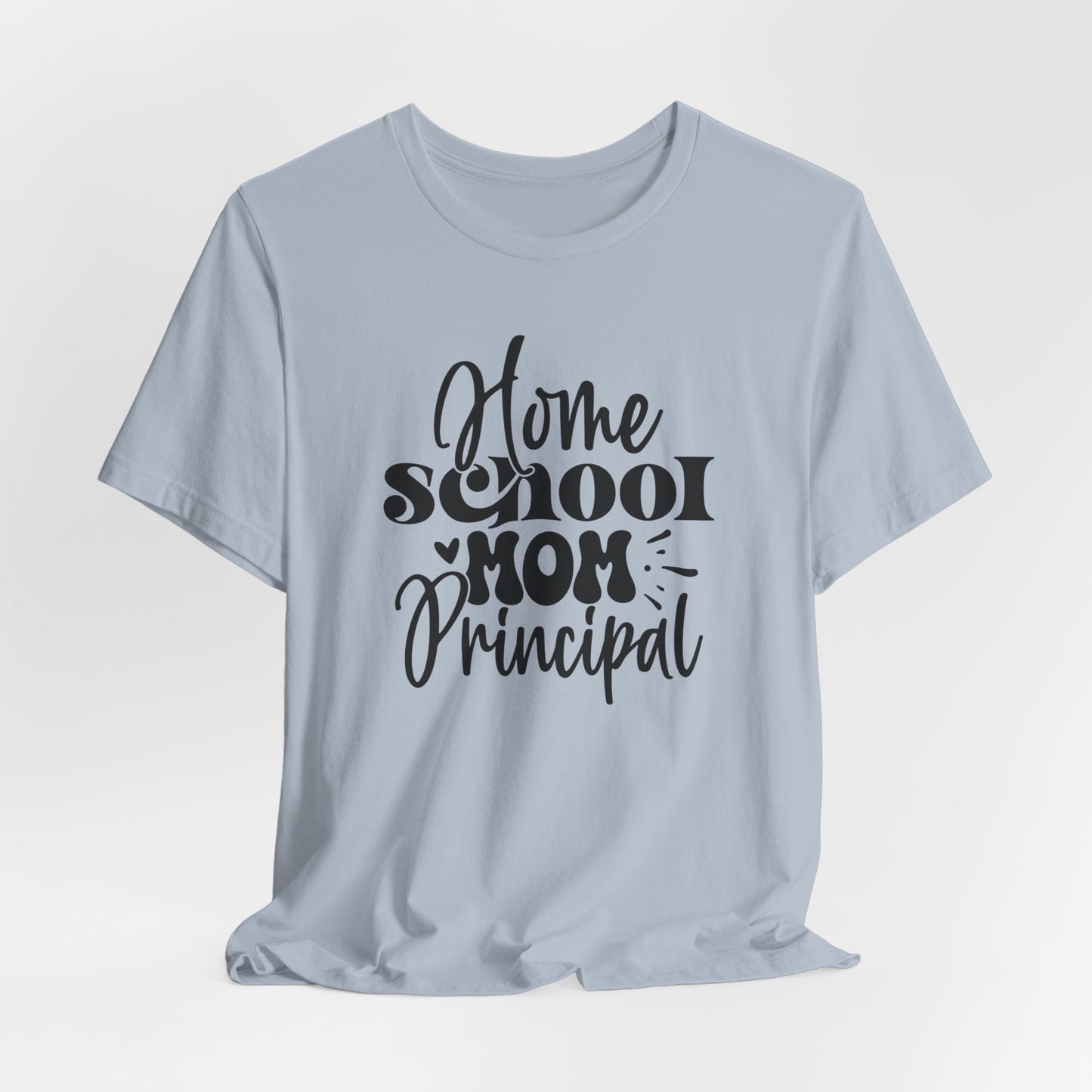 Homeschool Mom Principal Shirt, Cute Homeschool Mom Shirt, Tshirt for Homeschooling Mama, Homeschool Mom Shirt, Gift for Mom, Shirt for Mom