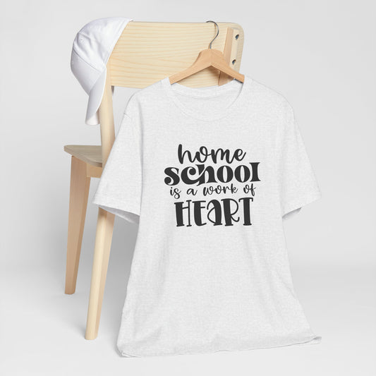 Homeschool Is A Work of Heart, Cute Homeschool Mom Shirt, Tshirt for Homeschooling Mama, Homeschool Mom Shirt, Gift for Mom, Shirt for Mom