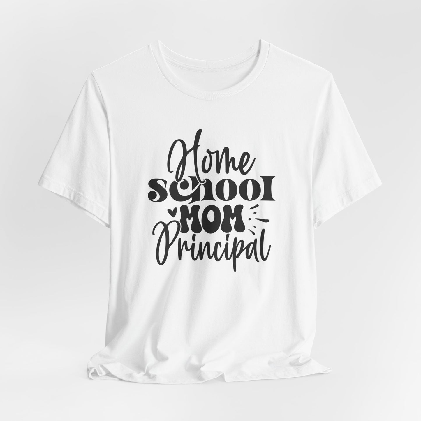 Homeschool Mom Principal Shirt, Cute Homeschool Mom Shirt, Tshirt for Homeschooling Mama, Homeschool Mom Shirt, Gift for Mom, Shirt for Mom