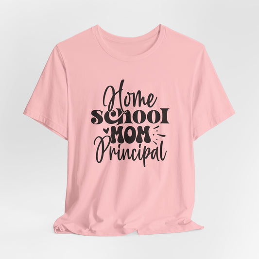 Homeschool Mom Principal Shirt, Cute Homeschool Mom Shirt, Tshirt for Homeschooling Mama, Homeschool Mom Shirt, Gift for Mom, Shirt for Mom