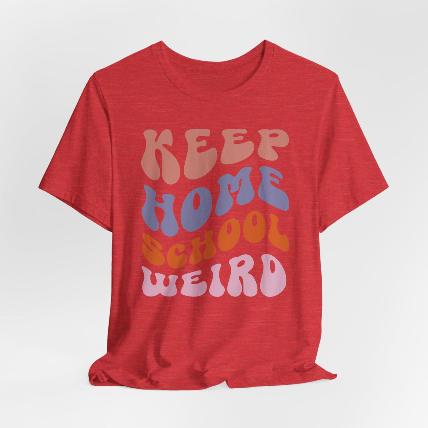 Keep Homeschool Weird, Funny Cute Homeschool Mom Shirt, Tshirt for Homeschooling Mama, Homeschool Mom Shirt, Gift for Mom, Shirt for Mom