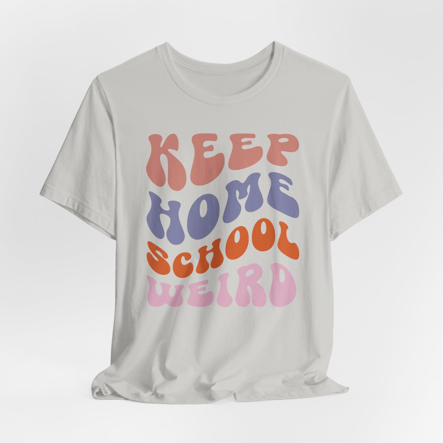 Keep Homeschool Weird, Funny Cute Homeschool Mom Shirt, Tshirt for Homeschooling Mama, Homeschool Mom Shirt, Gift for Mom, Shirt for Mom