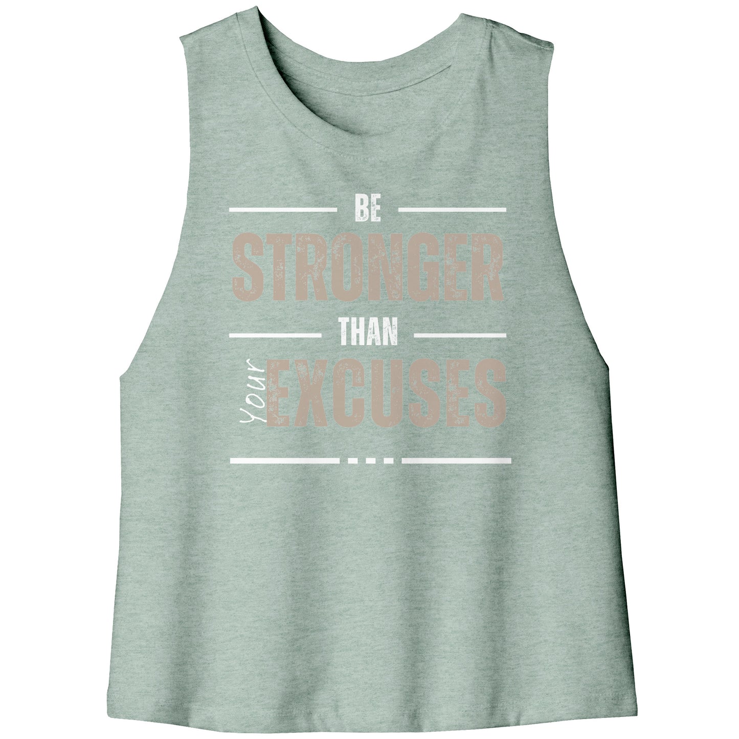 Be Stronger Than Your Excuses Racerback Cropped Tank