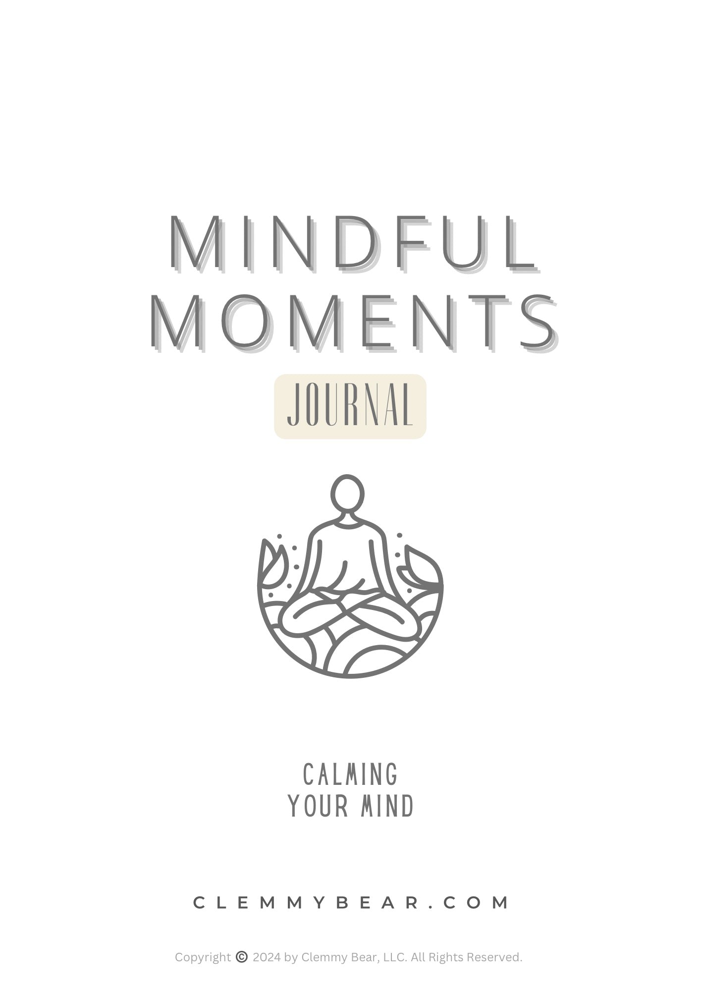 Mindful Moments Journal: Calming Your Mind