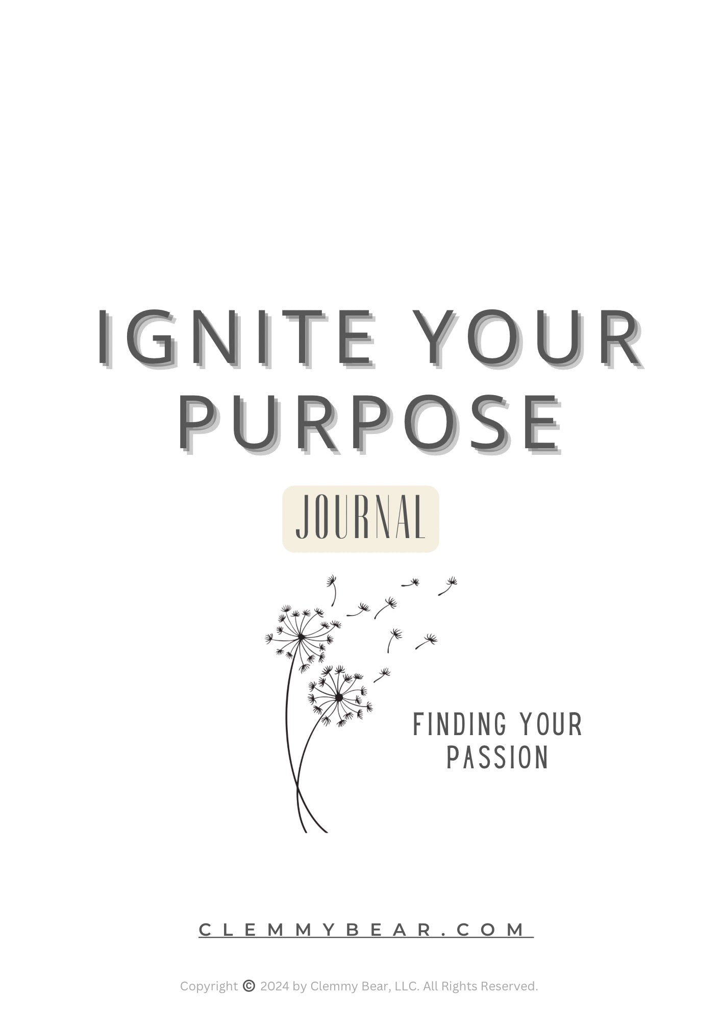 Ignite Your Purpose Journal: Finding Your Passion